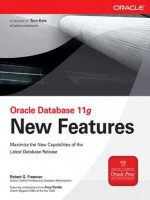 Oracle Database 11g New Features (Oracle Press) - Robert G. Freeman, Arup Nanda