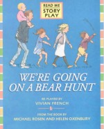 We're Going On A Bear Hunt - Vivian French, Michael Rosen, Helen Oxenbury