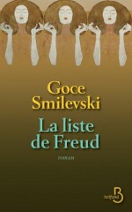 La liste de Freud (Littérature étrangère) (French Edition) - Goce Smilevski, Harita Wybrands