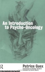 An Introduction to Psycho-Oncology - Patrice Guex, Karol Sikora