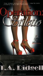 Operation: Stiletto - T.A. Ridgell