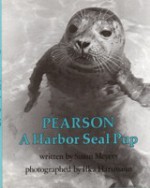 Pearson, A Harbor Seal Pup - Susan Meyers, Ilka Hartmann