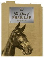 The Diary of Phar Lap - Robert J. Baker