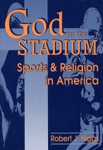 God in the Stadium-Pa - Robert J. Higgs