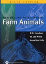 Anatomy and Physiology of Farm Animals - R.D. Frandson, Francis Smith, W. Lee Wilke, Anna Dee Fails, David Troy, Christina Remsberg, Rowen D. Frandson