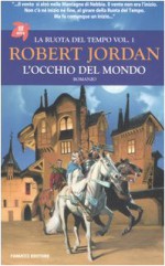 L'occhio del mondo (La Ruota del Tempo, #1) - Robert Jordan, Gaetano Luigi Staffilano