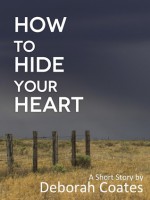 How to Hide Your Heart - Deborah Coates