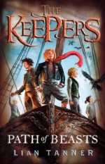 The Path of Beasts: The Keepers 3 - Lian Tanner