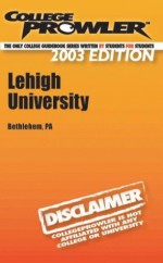 College Prowler Lehigh University (Collegeprowler Guidebooks) - Michael Frisch