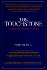 The Touchstone: A Transcendent Adventure (Visionary Fiction) - Patrick Cain