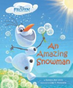 Frozen An Amazing Snowman - Barbara Jean Hicks, Olga Mosqueda