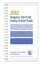 2012 Pediatric ICD-9-CM Coding Pocket Guide - American Academy of Pediatrics, Jeffrey F. Linzer