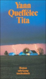 Tita: Roman (suhrkamp taschenbuch) - Yann Queffélec, Sylvia Antz