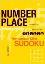 Number Place: Yellow: Hearty Homemade Sudoku and More (Worry-Free) - Tetsuya Nishio