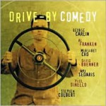 Drive-By Comedy - Margaret Cho, Amy Sedaris, David Brenner, Stephen Colbert, George Carlin, Paul Dinello