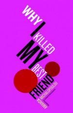 Why I Killed My Best Friend - Amanda Michalopoulou, Karen Emmerich