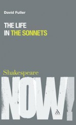 The Life in the Sonnets - David Fuller