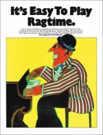 It's Easy to Play Ragtime: Piano Solo - Frank Booth