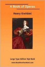 A Book of Operas - Henry Krehbiel