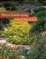 Native Landscaping From El Paso to L.A. - Sally Wasowski, Andy Wasowski