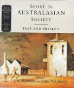 Sport in Australasian Society: Past and Present - J.A. Mangan