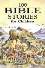 100 Bible Stories for Children - Jackie Andrews, Val Biro