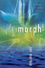 Morph: The Texture of Leadership for Tomorrow's Church - Ron Martoia