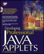 Developing Professional Java Applets: With CDROM - Patrick Chan, Stephen E. Ingram