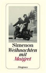 Weihnachten mit Maigret - Georges Simenon, Hans-Joachim Hartstein