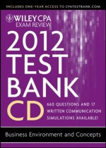 Wiley CPA Exam Review 2012 Test Bank 1 Year Access, Business Environment and Concepts 1.1 - Patrick R. Delaney