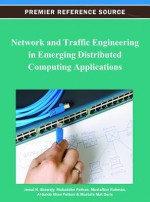 Network and Traffic Engineering in Emerging Distributed Computing Applications - Jemal H Abawajy, Mukaddim Pathan, Mustafizur Rahman, Al-Sakib Khan Pathan, Mustafa Mat Deris