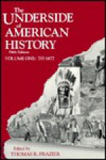 The Underside of American History, Volume I - Thomas R. Frazier