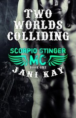 Two Worlds Colliding - Jani Kay