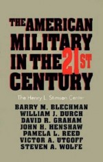 The American Military in the 21st Century - John H. Henshaw, Barry M. Blechman, William J. Durch, David R. Graham