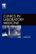 Renal Tumors, an Issue of Clinics in Laboratory Medicine - Greg MacLennan, David G. Bostwick, Liang Cheng