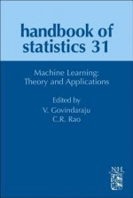 Handbook of Statistics: Machine Learning: Theory and Applications - C. Radhakrishna Rao