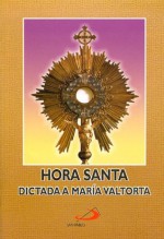 Hora santa dedicada a María Valtorta (Spanish Edition) - San Pablo