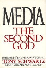 Media, The Second God - Tony Schwartz