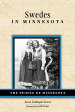 Swedes in Minnesota (People Of Minnesota) - Bill Holm, Anne Lewis