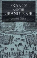 France and the Grand Tour - Jeremy Black