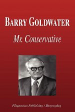 Barry Goldwater - Mr. Conservative (Biography) - Biographiq