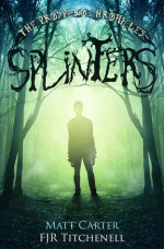 Splinters - F.J.R. Titchenell, Matt Carter