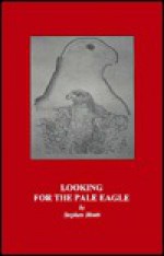 Looking for the Pale Eagle - Denise Low