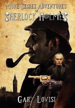 More Secret Adventures of Sherlock Holmes - Gary Lovisi, Tihomir Tikulin