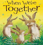 When We're Together - Claire Freedman, Jane Chapman