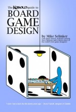 Kobold Guide to Board Game Design (Kobold Guides to Game Design) - Richard Garfield, Steve Jackson, Dale Yu, Mike Selinker, Richard C Levy, James Ernest, Lisa Steenson, Andrew Looney, Rob Daviau, Jeff Tidball