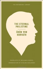 The Eternal Philistine - Ödön von Horváth, Shalom Auslander, Benjamin Dorvel