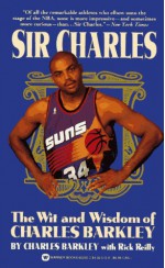 Sir Charles : Wit and Wisdom of Charles Barkley - Charles Barkley