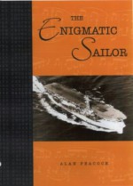 The Enigmatic Sailor - Alan T. Peacock