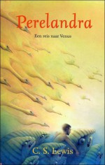 Perelandra, Een reis naar Venus (Ransom-trilogie, #2) - C.S. Lewis, Arend Smilde